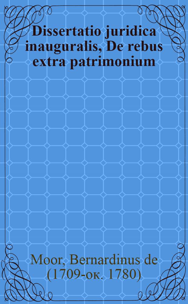 Dissertatio juridica inauguralis, De rebus extra patrimonium