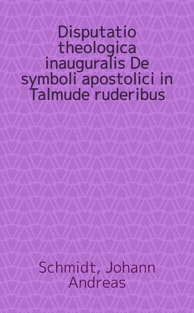 Disputatio theologica inauguralis De symboli apostolici in Talmude ruderibus