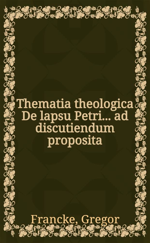 Thematia theologica De lapsu Petri ... ad discutiendum proposita