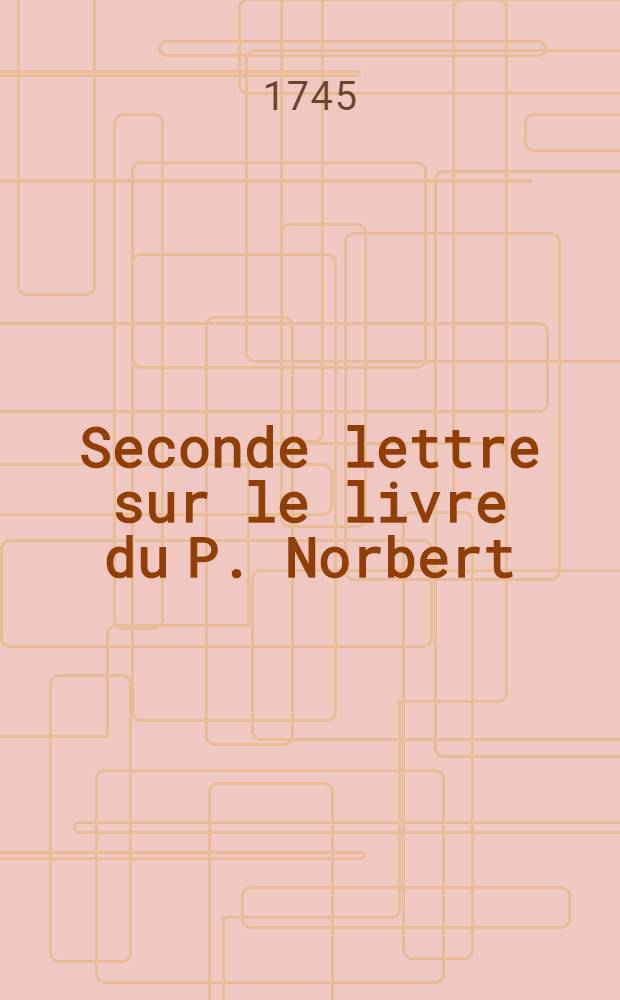 Seconde lettre sur le livre du P. Norbert