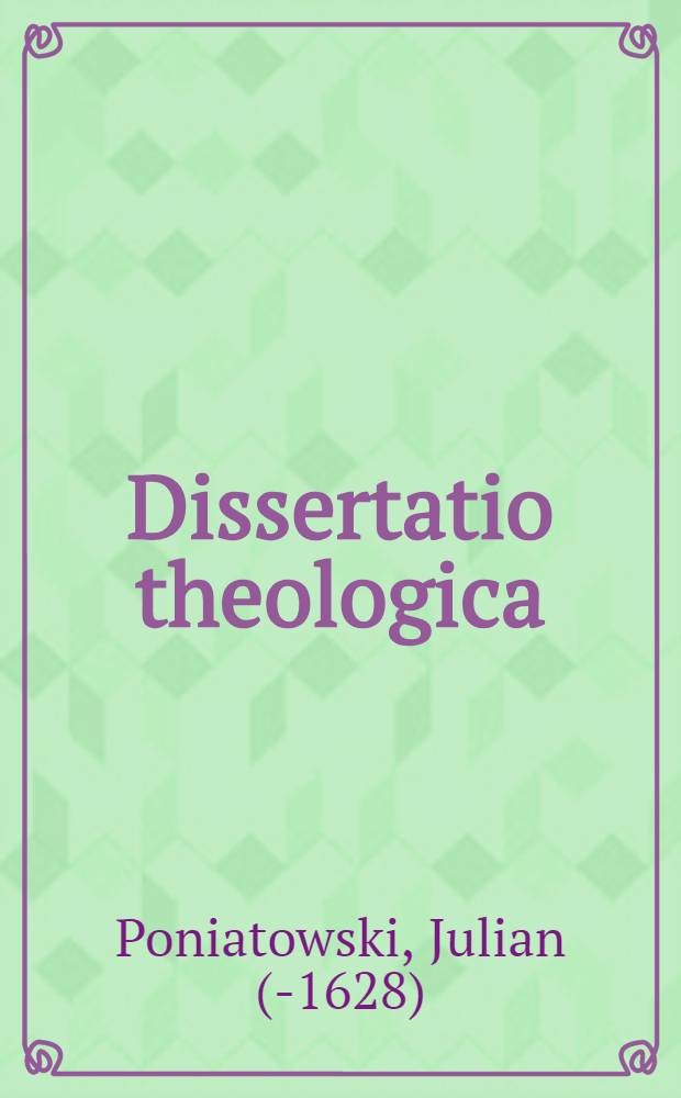 Dissertatio theologica : per certos paragraphos maioris claritatis gratia distincta : de quaestione recens in misnia a Doctore Matthia Hoe contra Wenceslaum Budowetz baronem a Budowa, agitata : an angeli et coelites perfecte deum in sua essentia, qualis est, cognoscant?
