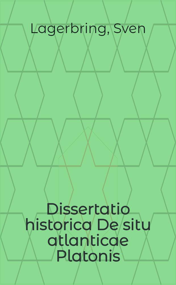 Dissertatio historica De situ atlanticae Platonis