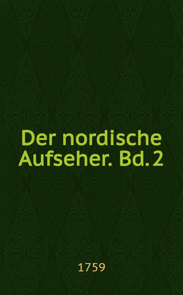 Der nordische Aufseher. Bd. 2 : Vier und Sechzig St&uuml;cke