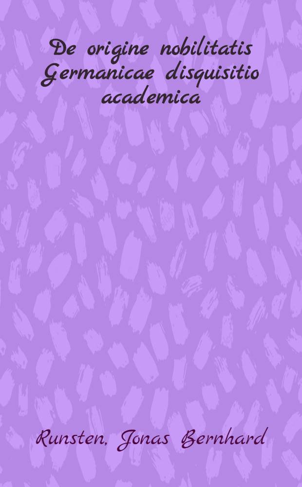 De origine nobilitatis Germanicae disquisitio academica