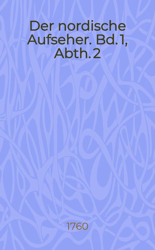 [Der nordische Aufseher. Bd. 1, Abth. 2