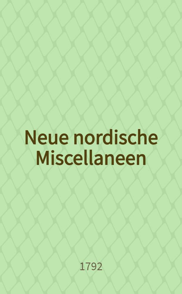 Neue nordische Miscellaneen