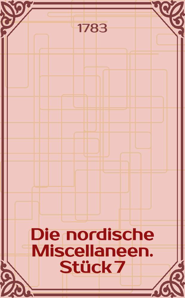 Die nordische Miscellaneen. St&uuml;ck 7 : Liefl&auml;ndische Landtags-Ordnung