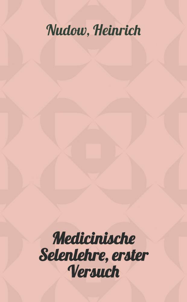 Medicinische Selenlehre, erster Versuch
