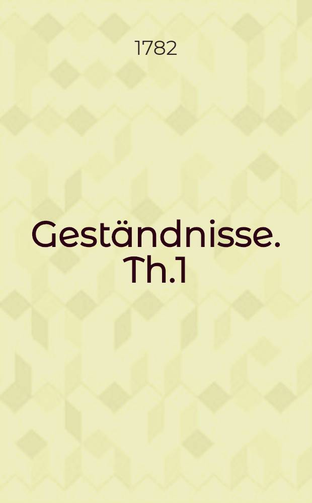 Geständnisse. Th.1