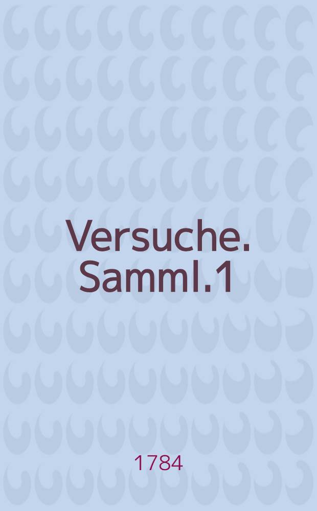 Versuche. Samml.1
