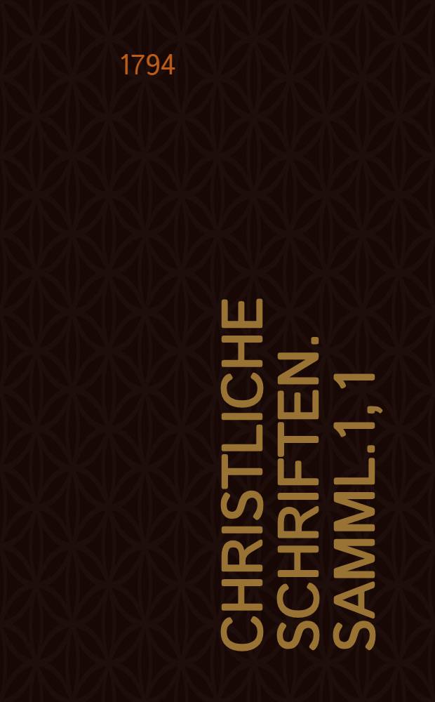 Christliche Schriften. Samml.1, [1] : Von der Gabe der Sprachen am ersten christlichen Pfingstfest