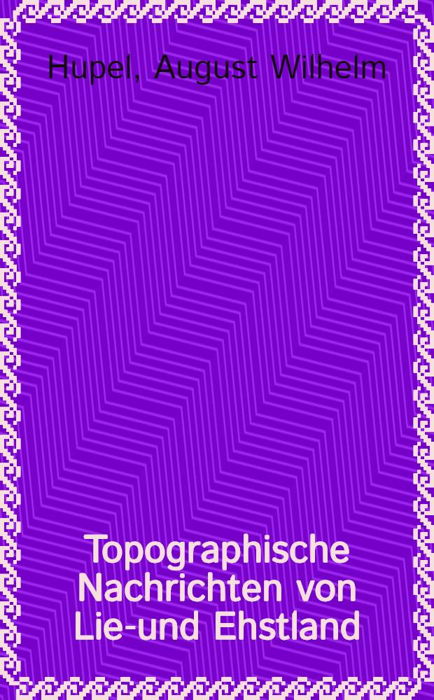 Topographische Nachrichten von Lief- und Ehstland