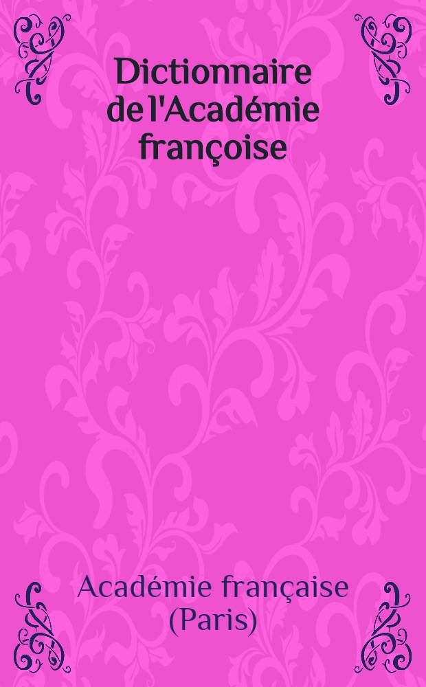 Dictionnaire de l'Académie françoise