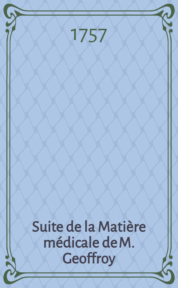 Suite de la Matière médicale de M. Geoffroy : Règne animal. T. 4 : Cinquième & dernière classe