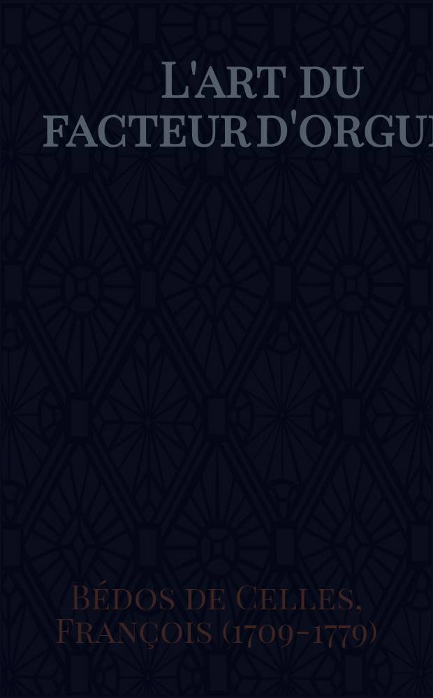 L'art du facteur d'orgues