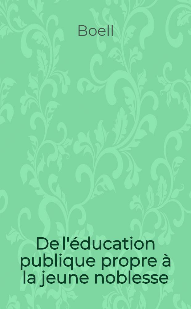 De l'éducation publique propre à la jeune noblesse
