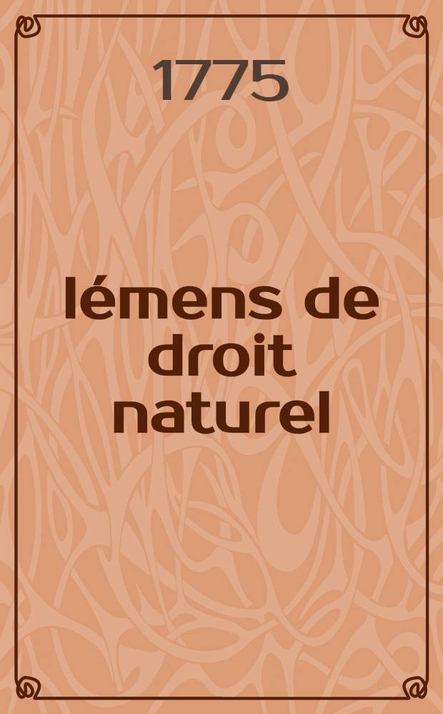 &Eacute;l&eacute;mens de droit naturel