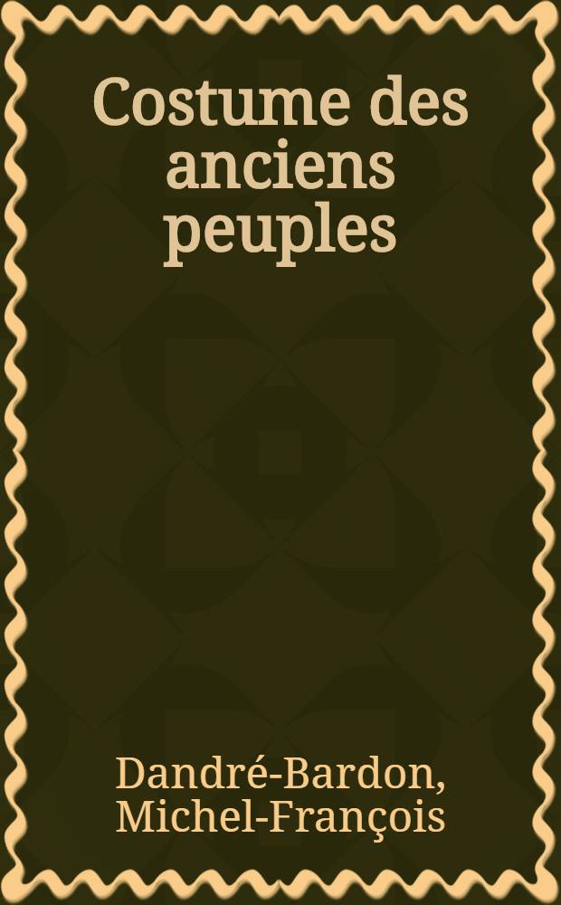 Costume des anciens peuples