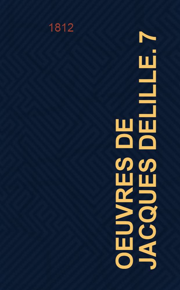 Oeuvres de Jacques Delille. [7] : Les Géorgiques de Virgile