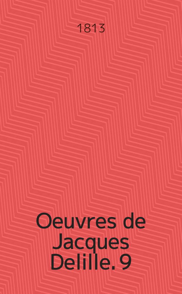 Oeuvres de Jacques Delille. [9] : L'&Eacute;n&eacute;ide [de Virgile]