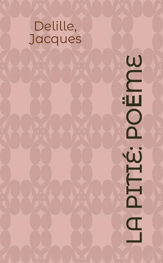 La piti&eacute; : Poёme