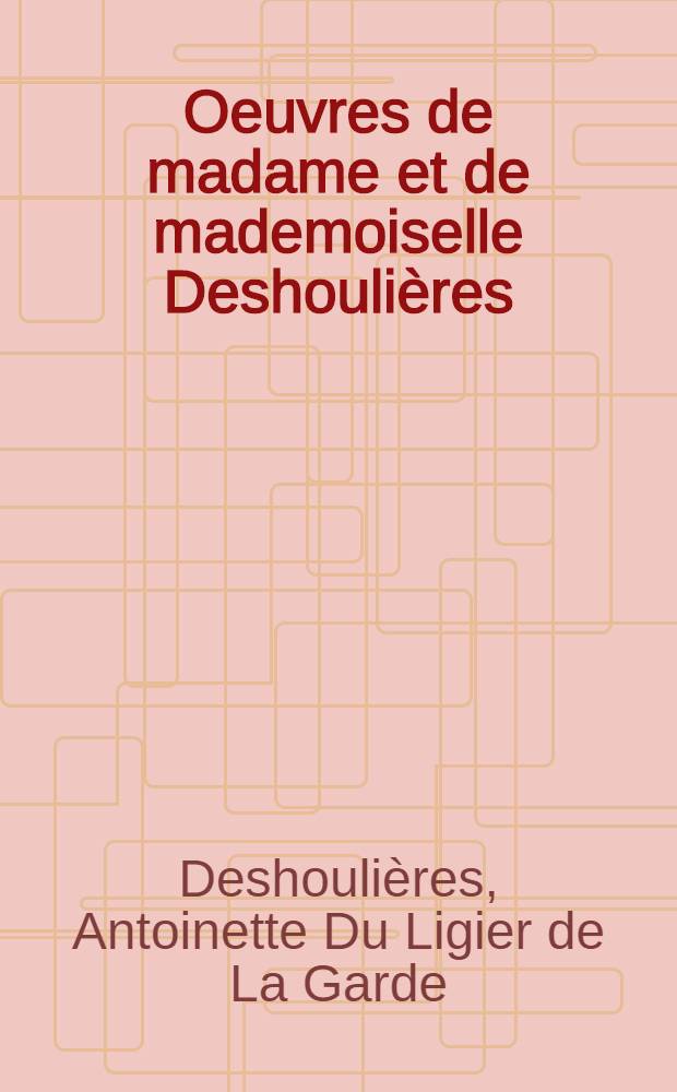 Oeuvres de madame et de mademoiselle Deshoulières