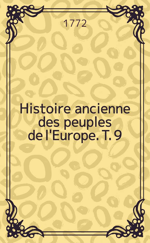 Histoire ancienne des peuples de l'Europe. T. 9