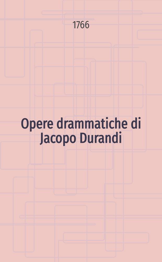 Opere drammatiche di Jacopo Durandi