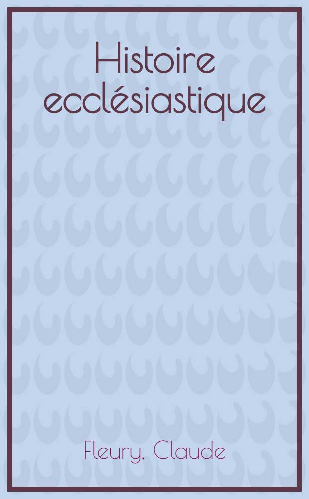 Histoire eccl&eacute;siastique