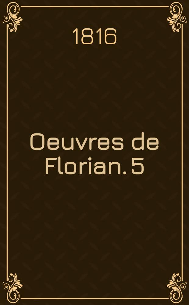 Oeuvres de Florian. [5] : Fables