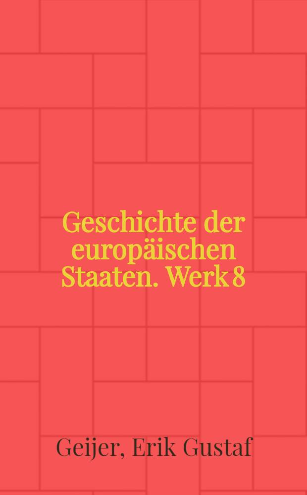 Geschichte der europ&auml;ischen Staaten. [Werk 8] : Geschichte Schwedens