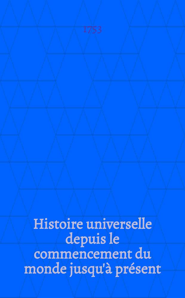 Histoire universelle depuis le commencement du monde jusqu'à présent : Traduite de l'anglois d'une société de lettres ... Enrichie des figures et de cartes nécessaires. T. 14