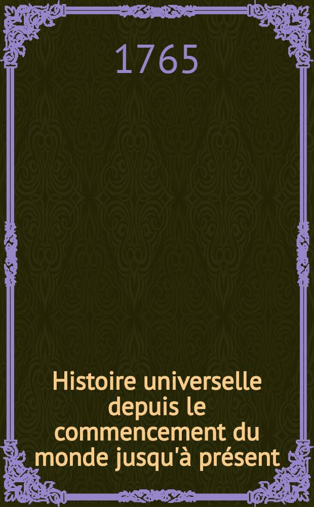 Histoire universelle depuis le commencement du monde jusqu'à présent : Traduite de l'anglois d'une société de lettres ... Enrichie des figures et de cartes nécessaires. T. 24