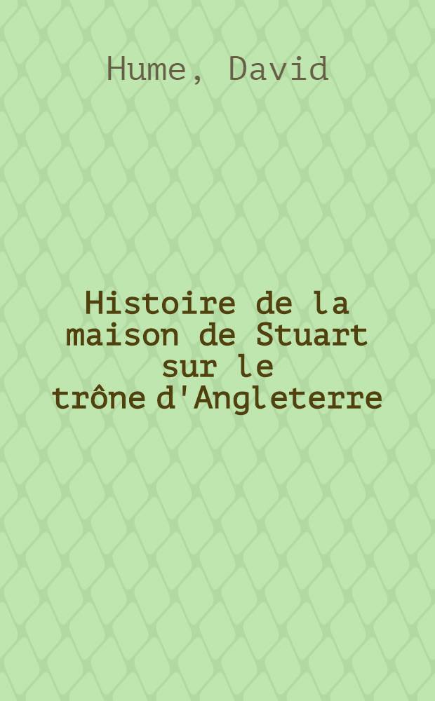 Histoire de la maison de Stuart sur le trône d'Angleterre