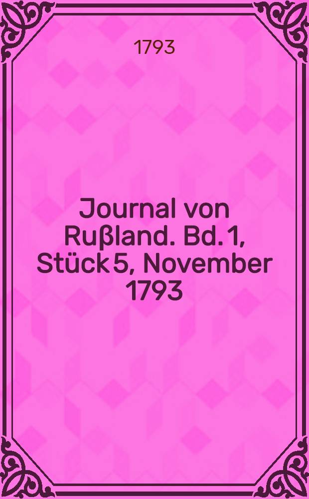 Journal von Ruβland. Bd. 1, Stück 5, November 1793