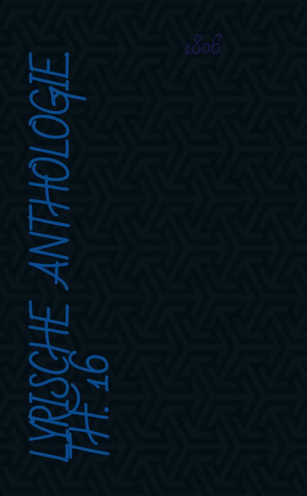 Lyrische Anthologie. Th. 16