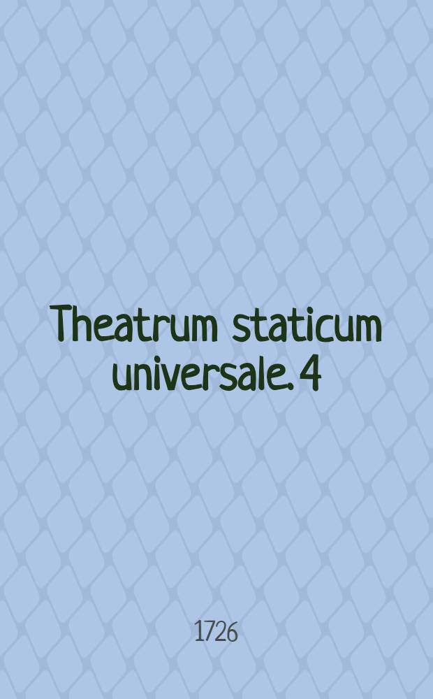 Theatrum staticum universale. [4] : Pars IV Theatri statici universalis, sive Theatrum horizontostaticum sive libellations, oder Schau-Platz von Wasser- oder Horizontal-Waagen ...