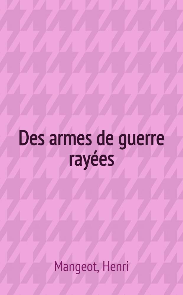 Des armes de guerre rayées