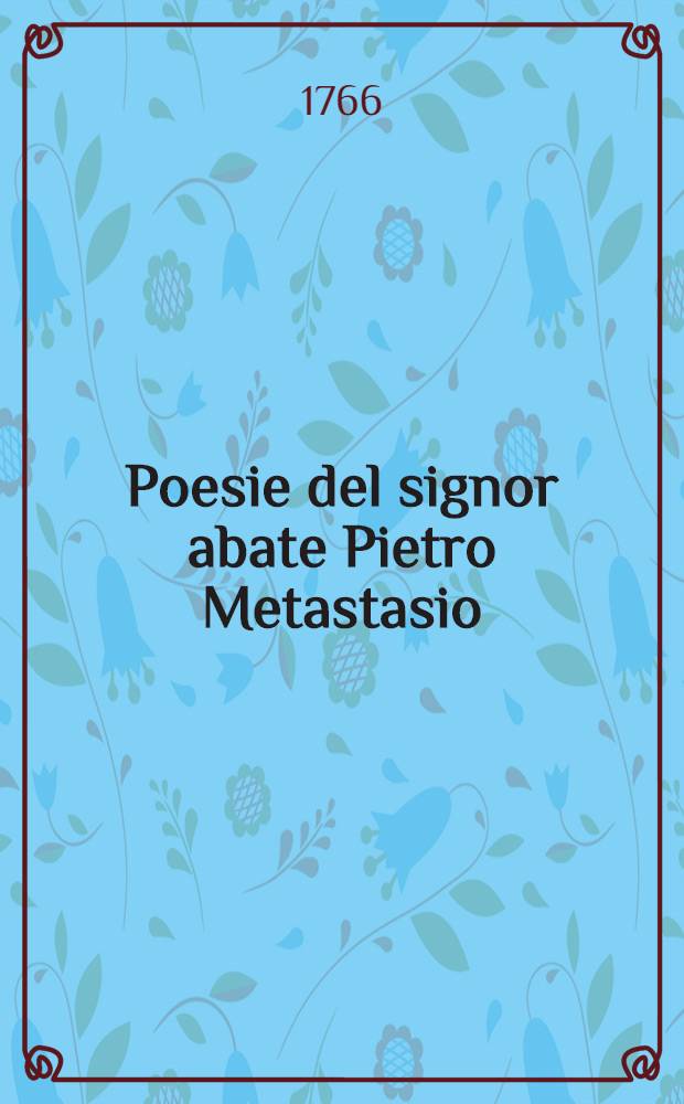 Poesie del signor abate Pietro Metastasio