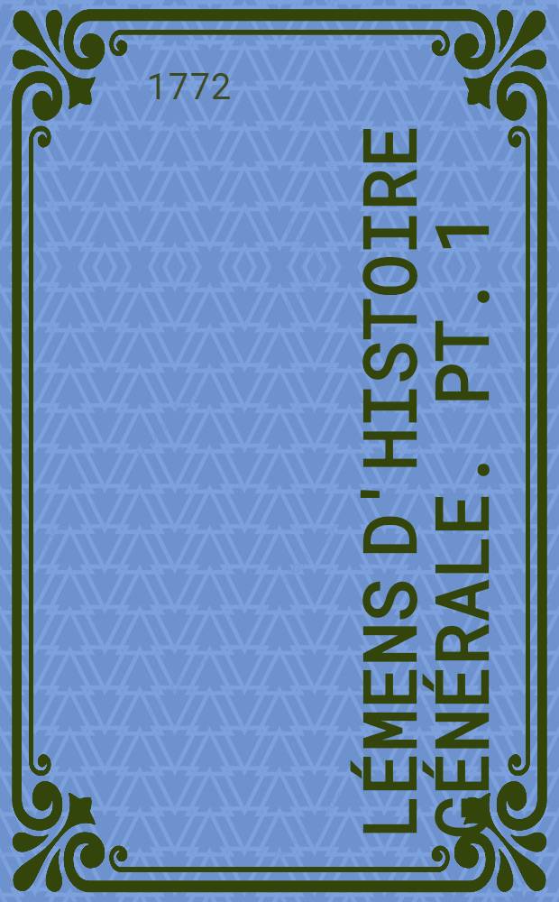 Élémens d'histoire générale. Pt. 1 : Histoire ancienne