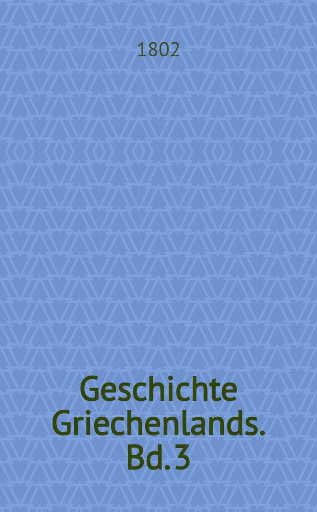 Geschichte Griechenlands. Bd. 3