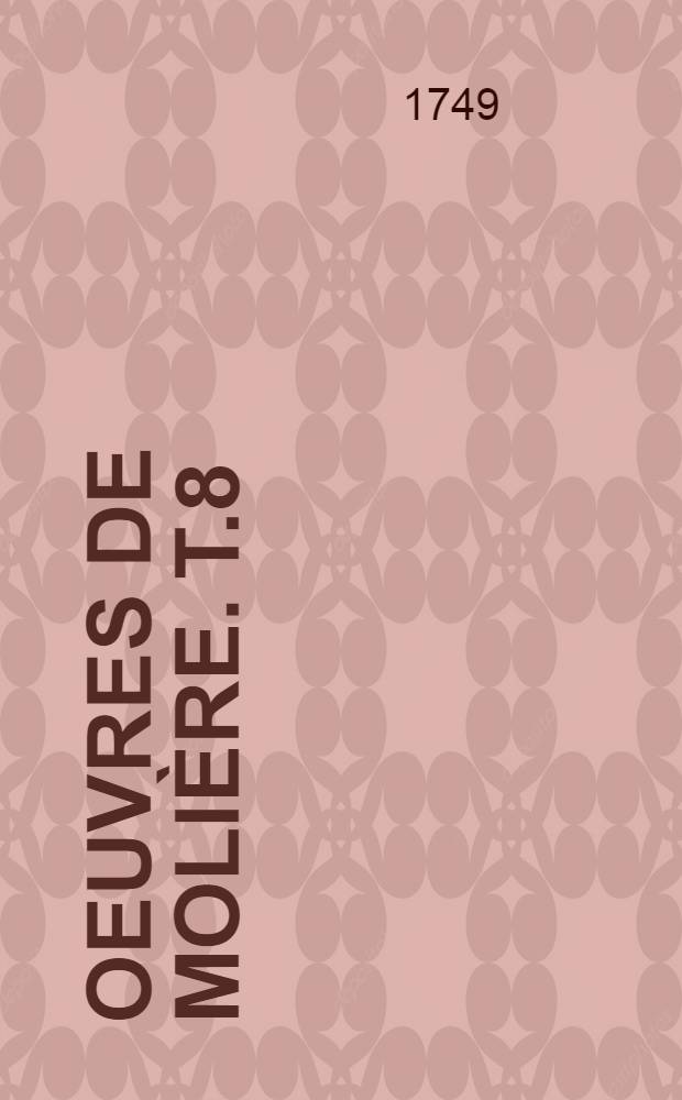 Oeuvres de Molière. T.8