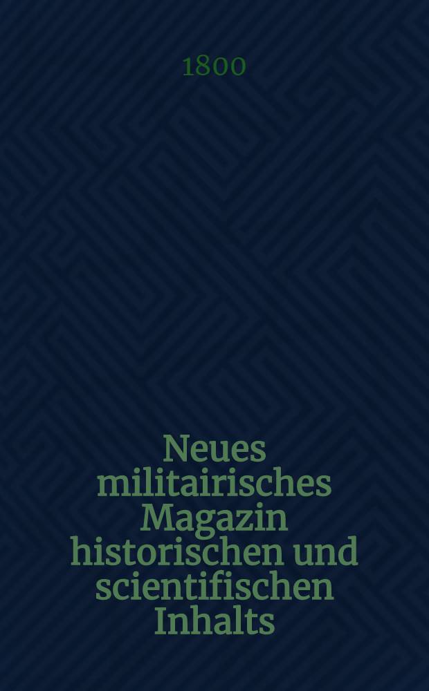 Neues militairisches Magazin historischen und scientifischen Inhalts : Mit Plans und Karten. Bd. 1, St. 5