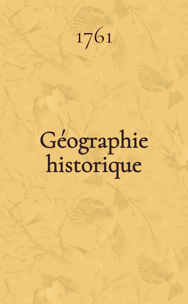 Géographie historique : Avec un Cours de géographie élémentaire. T. 2