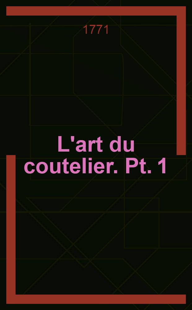 L'art du coutelier. Pt. 1