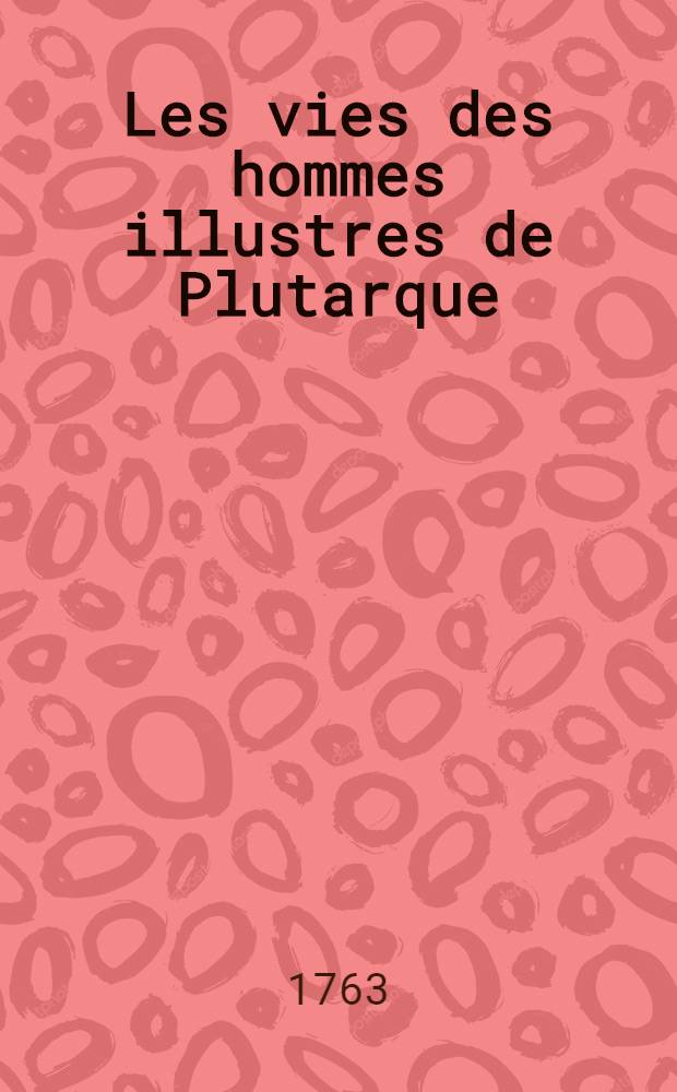 Les vies des hommes illustres de Plutarque