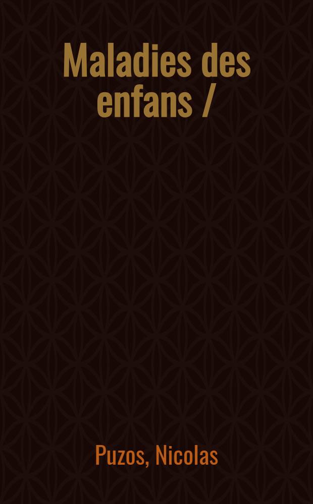 Maladies des enfans // Trait&eacute; des accouchemens ...