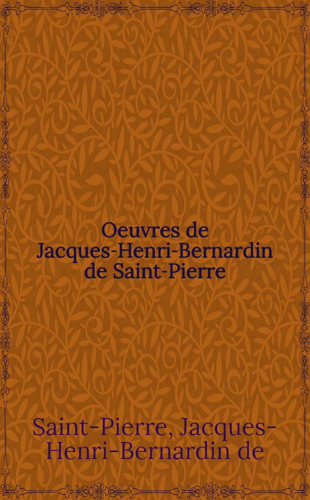 Oeuvres de Jacques-Henri-Bernardin de Saint-Pierre