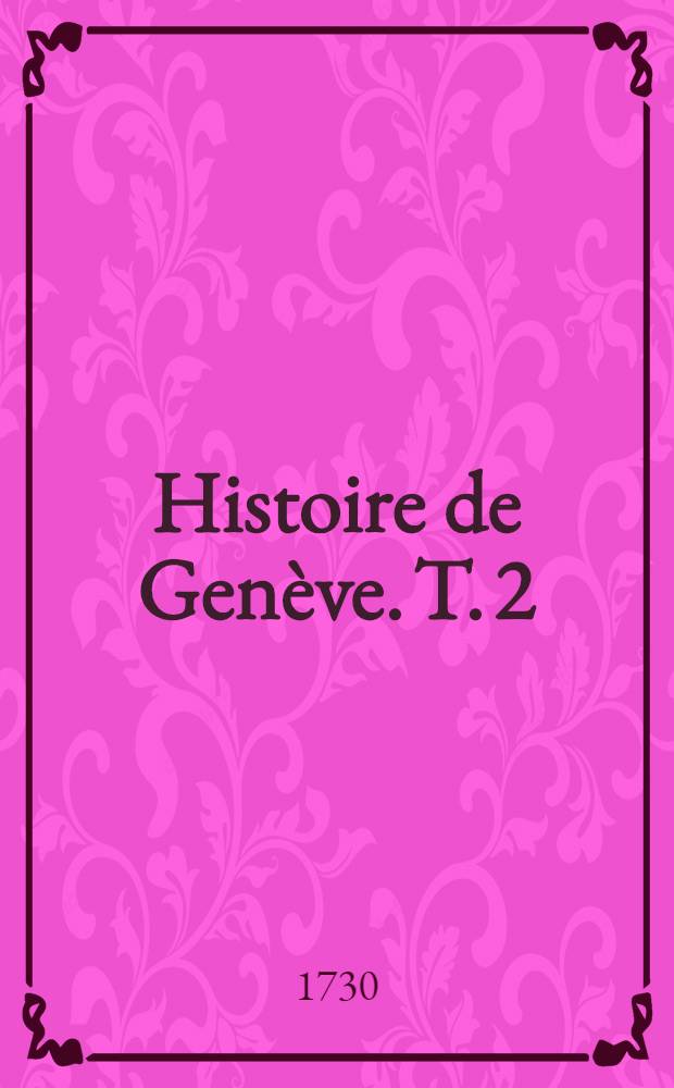 Histoire de Genève. T. 2
