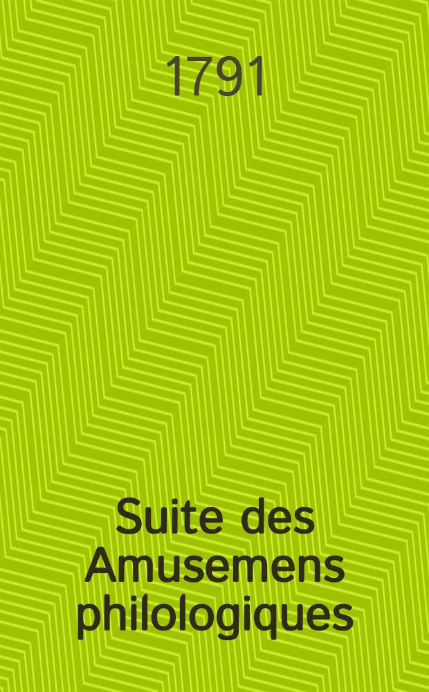 Suite des Amusemens philologiques : À l'usage du Corps impérial des cadets gentilshommes. T. 1